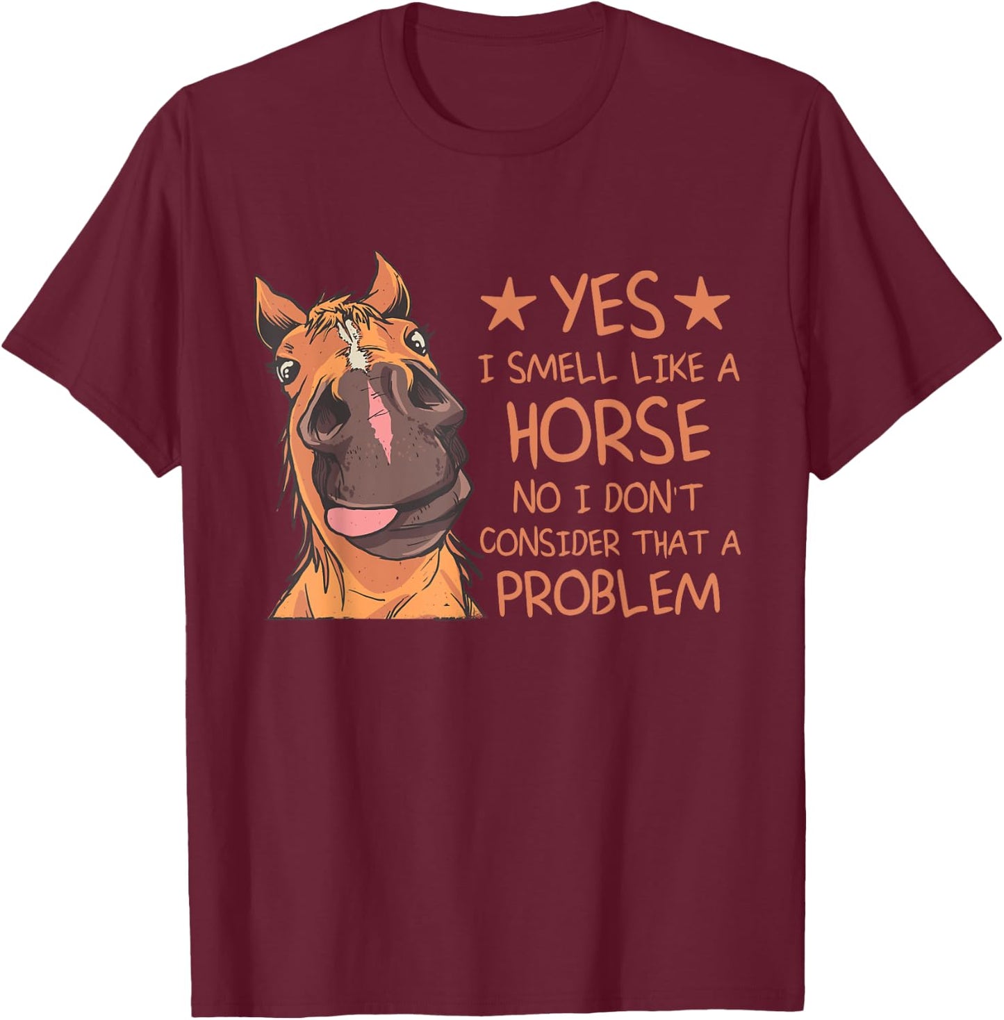 Funny Smell Like A Horse English Riding Dressage Horse Girl T-Shirt - T-Shirt | Maroon
