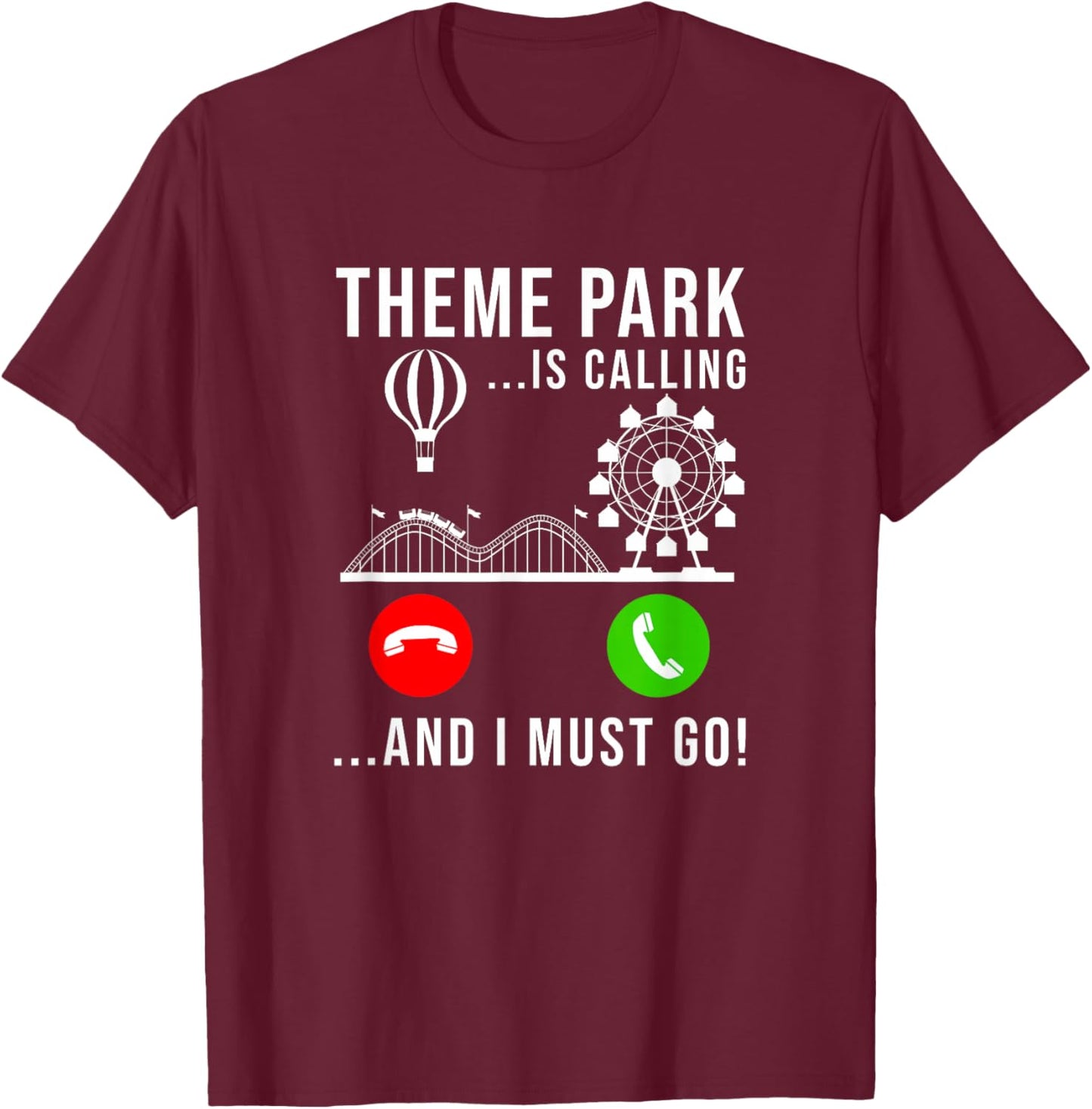 Theme Park Is Calling - And I Must Go - Funny Roller Coaster T-Shirt - T-Shirt | Maroon