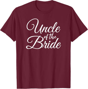 Uncle Of The Bride T-Shirt - T-Shirt | Maroon