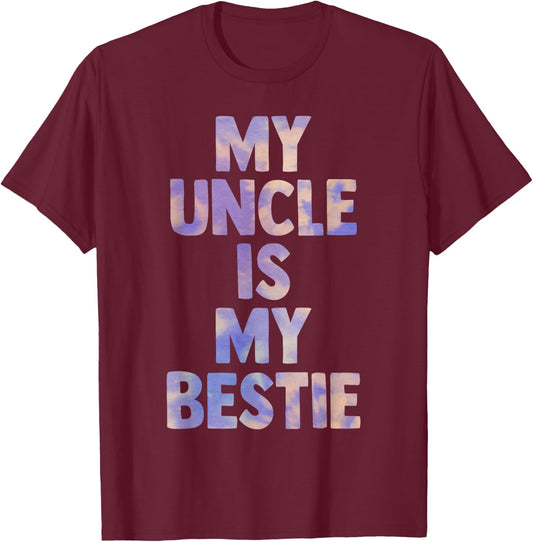 my uncle is my bestie for niece nephew matching set Tie Dye T-Shirt - T-Shirt | Maroon