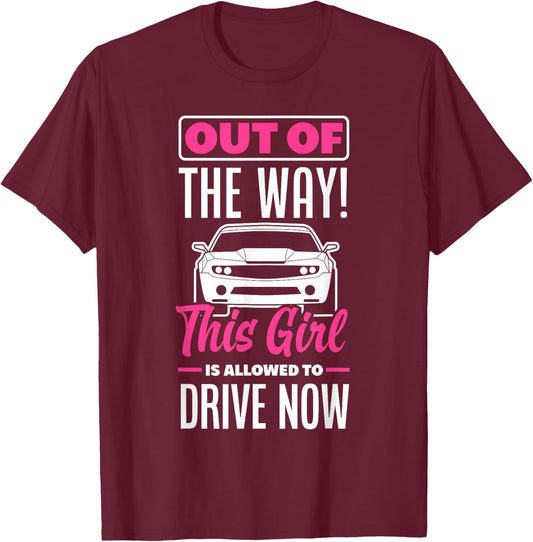 This Girl Is Allowed To Drive Now Funny New Driver T-Shirt - T-Shirt | Maroon