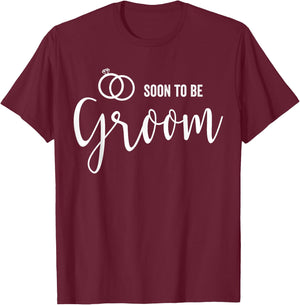 Soon to be Groom to be T-Shirt - T-Shirt | Maroon
