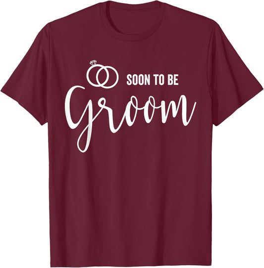 Soon to be Groom to be T-Shirt - T-Shirt | Maroon
