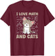 I Love Math And Cats Funny Cat Lover and Math Teacher T-Shirt - T-Shirt | Maroon
