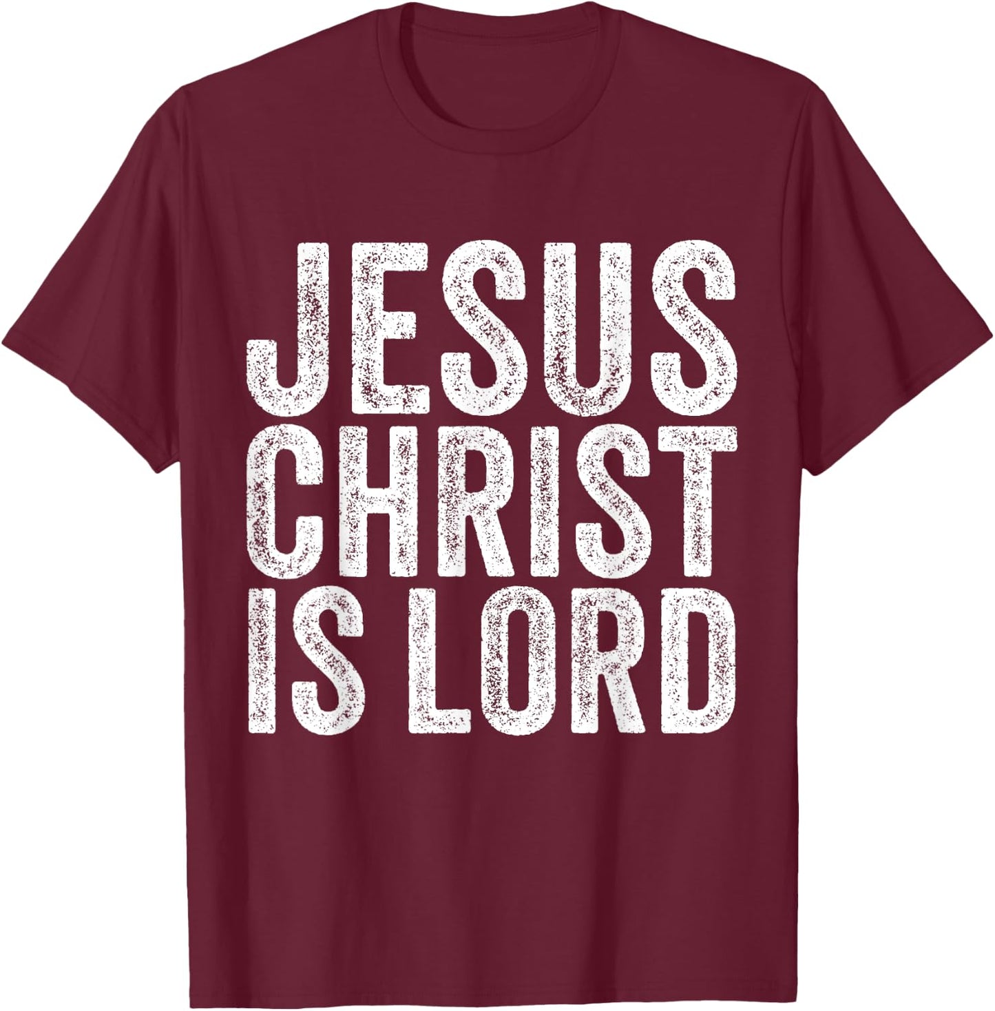 Jesus Christ Is Lord Christian Faith Believer Religion T-Shirt - T-Shirt | Maroon