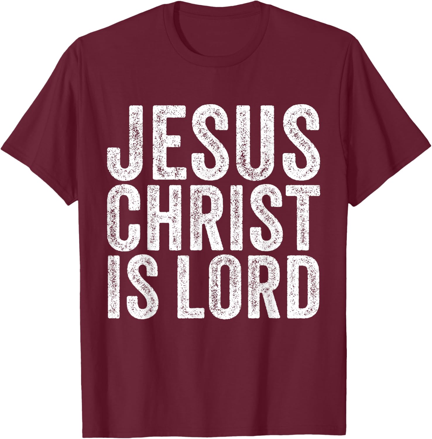 Jesus Christ Is Lord Christian Faith Believer Religion T-Shirt - T-Shirt | Maroon