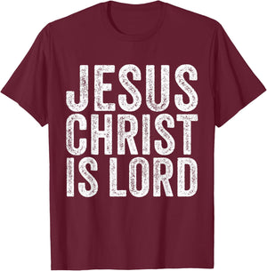 Jesus Christ Is Lord Christian Faith Believer Religion T-Shirt - T-Shirt | Maroon