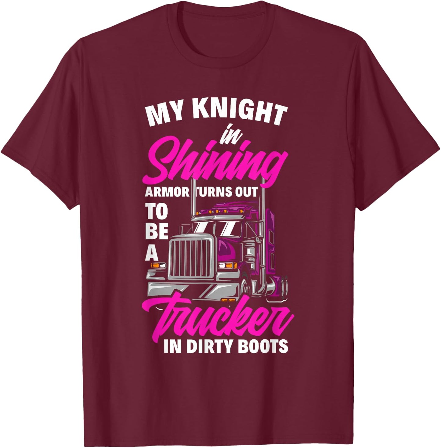 Funny Truck Driver Trucker Girlfriend Truckers Wife T-Shirt - T-Shirt | Maroon