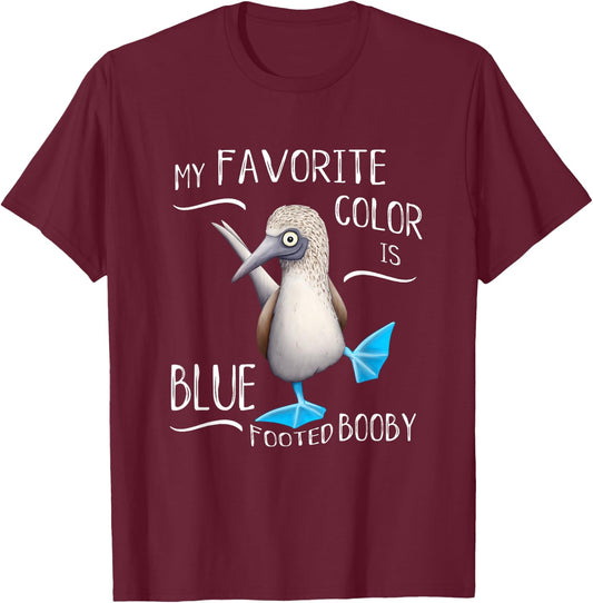 Funky Bird Art My Favorite Color Is Blue Foot Booby T-Shirt - T-Shirt | Maroon