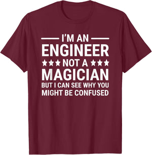 Funny Engineering I'm An Engineer Not A Magician T-Shirt - T-Shirt | Maroon