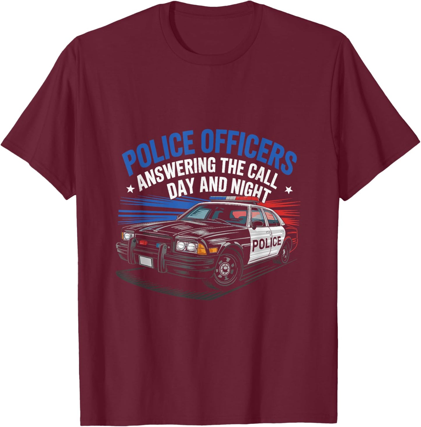 Police Officers Answering The Call Day And Night Cop Police T-Shirt - T-Shirt | Maroon
