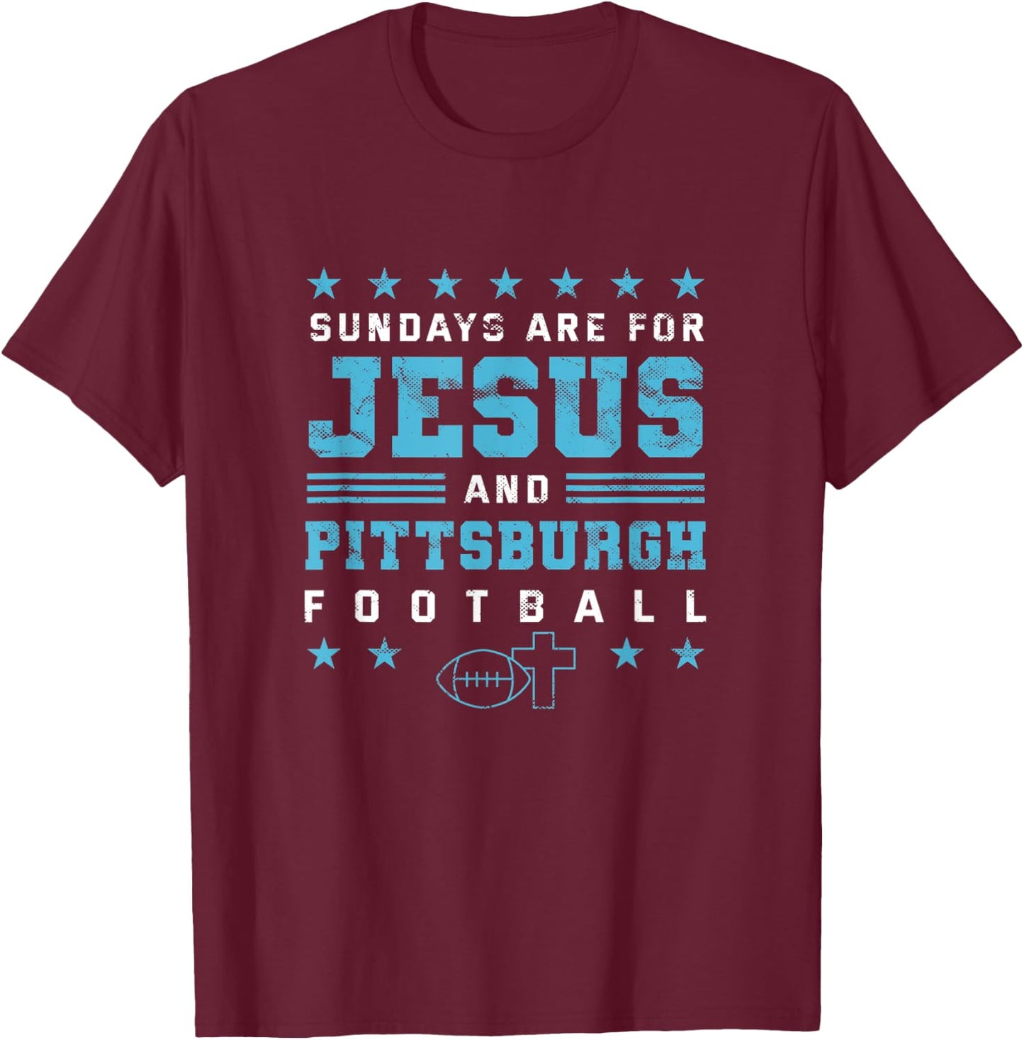 Sundays are for Jesus and Pittsburgh Football T-Shirt - T-Shirt | Maroon