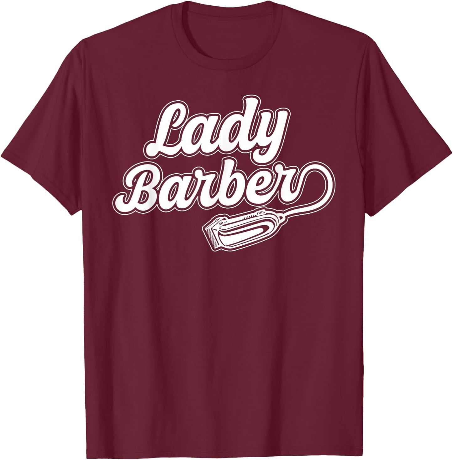 Lady Barber Female Barber Female Hairdresser Girl T-Shirt - T-Shirt | Maroon