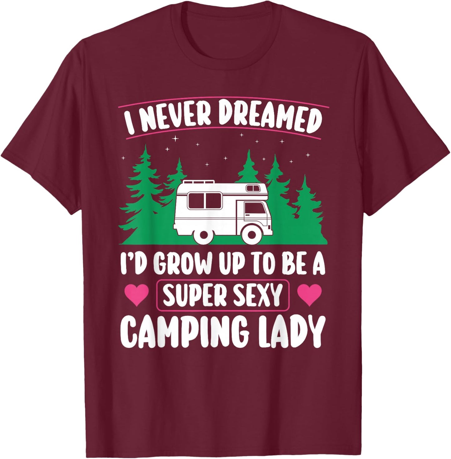 Super Sexy Camping Lady Motorhome Campervan Girl T-Shirt - T-Shirt | Maroon