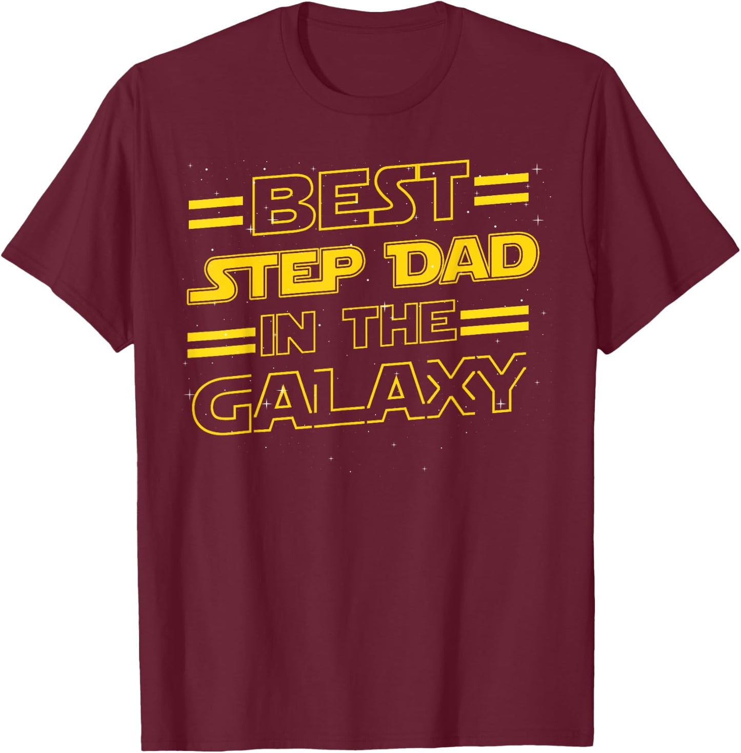 Best Step Dad in the Galaxy Funny Fathers Day Gift T-Shirt - T-Shirt | Maroon