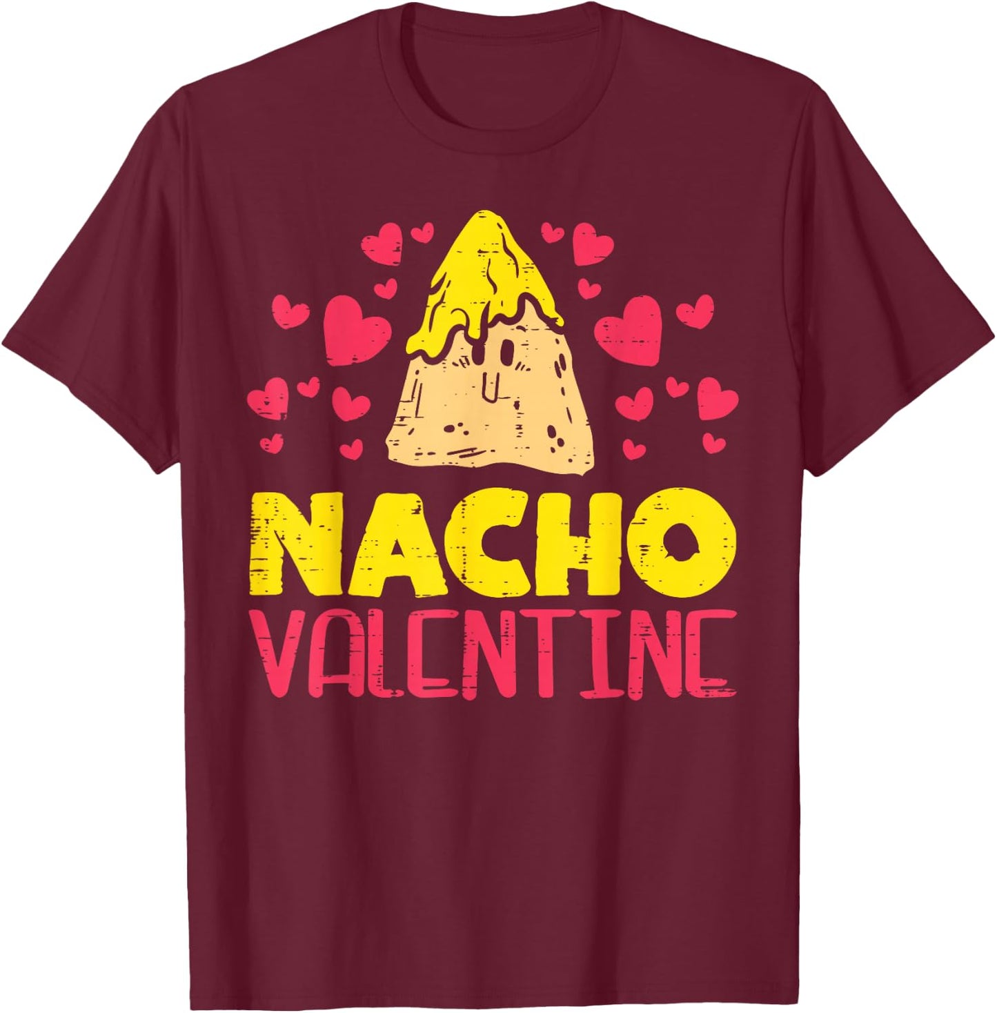 Nacho Valentine Funny Valentines Day Food Pun Mexican Gift T-Shirt - T-Shirt | Maroon