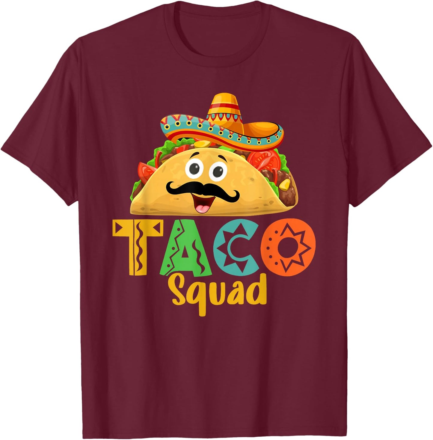 Mexican Food Lover Cinco de Mayo Taco Squad T-Shirt - T-Shirt | Maroon
