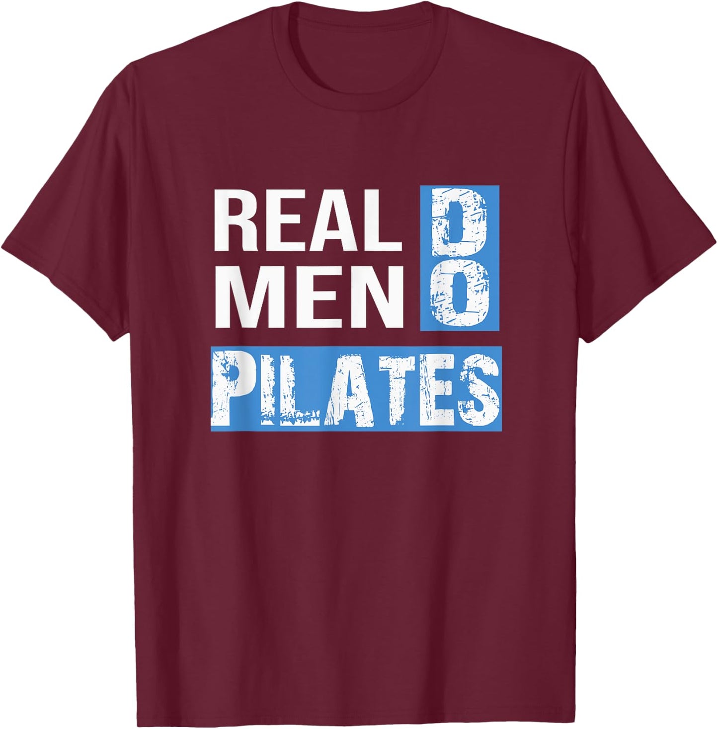 Funny Real Men Do Pilates Fitness T-Shirt - T-Shirt | Maroon