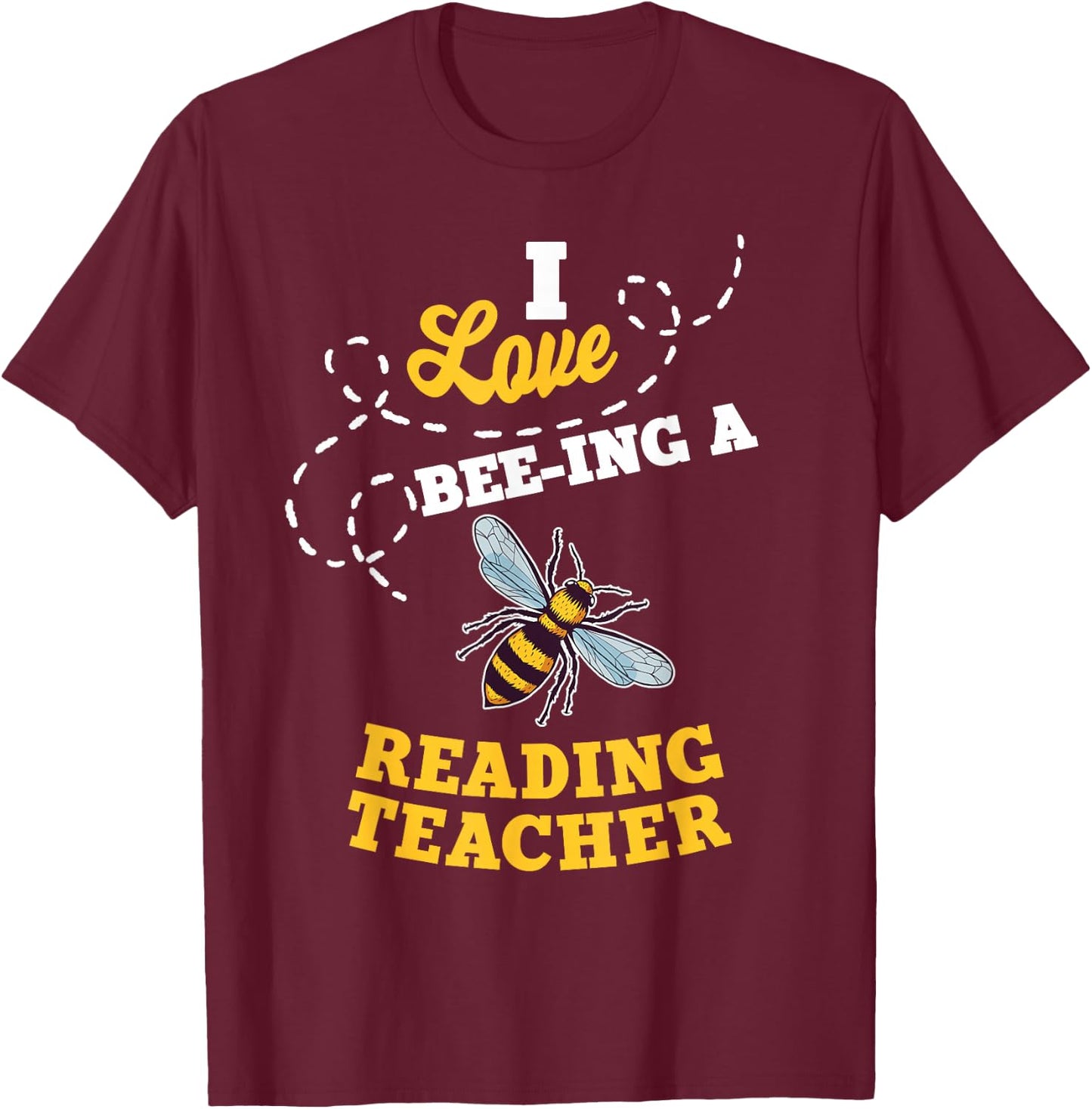 I Love Bee-Ing A Reading Teacher Honey Bee Job Profession T-Shirt - T-Shirt | Maroon