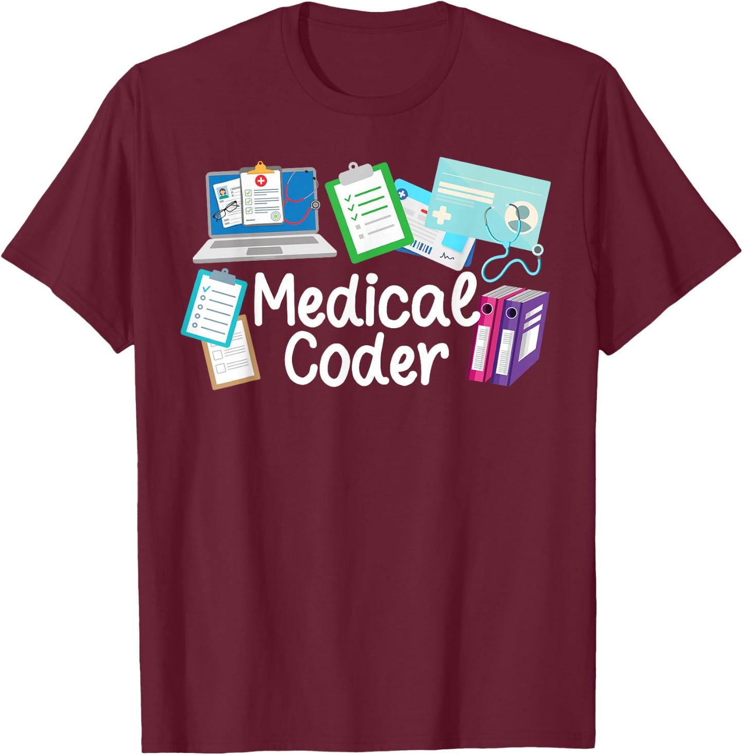Medical Coder Medical Coding Best Medical Coders T-Shirt - T-Shirt | Maroon