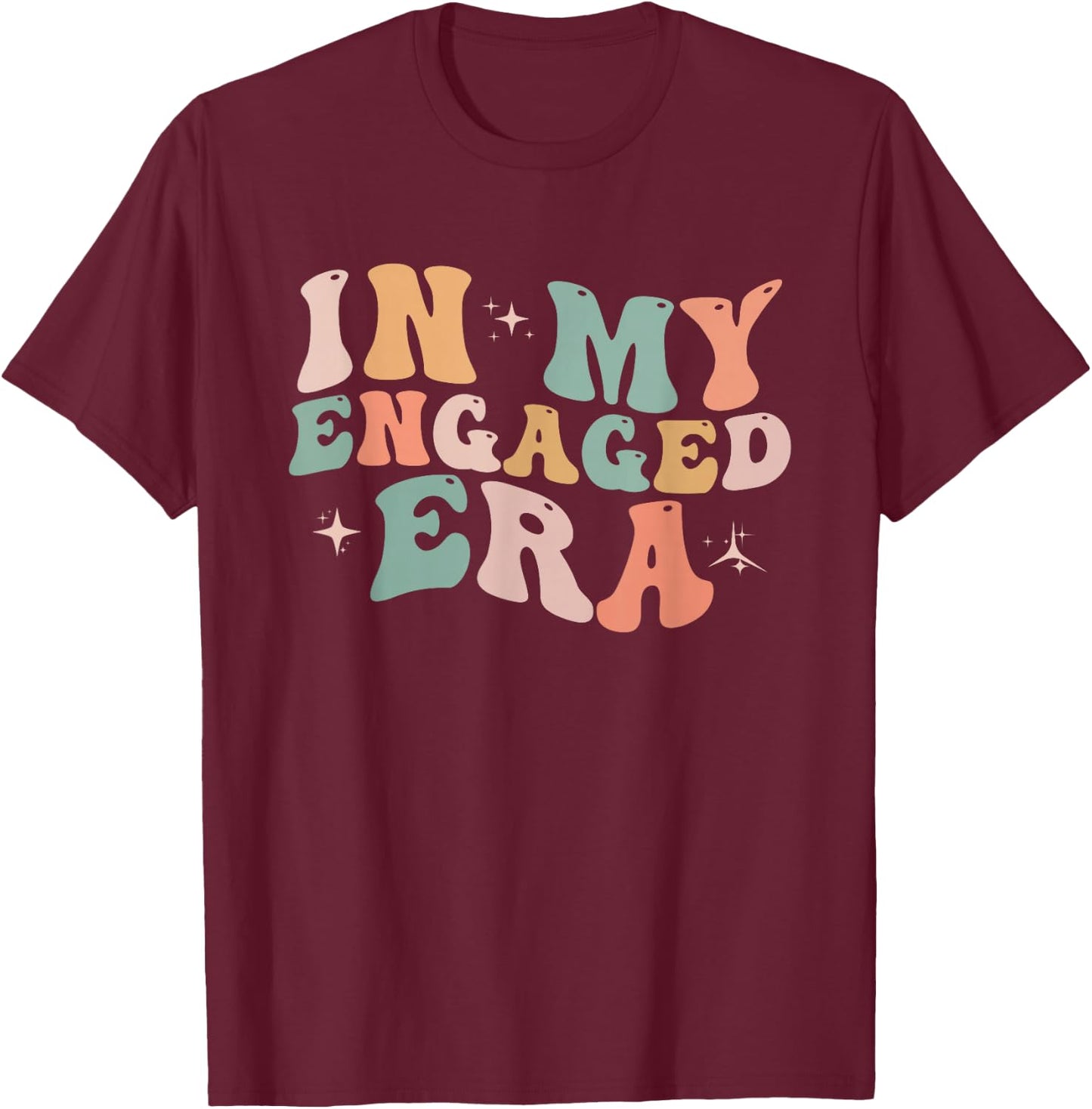 Funny Engagement Fiance in My Engaged Era Bachelorette Party T-Shirt - T-Shirt | Maroon