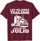 The best trailers are born in Julio Truck Driver T-Shirt - T-Shirt | Maroon