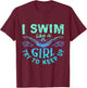 I Know I Swim Like A Girl Try To Keep Up T-Shirt - T-Shirt | Maroon