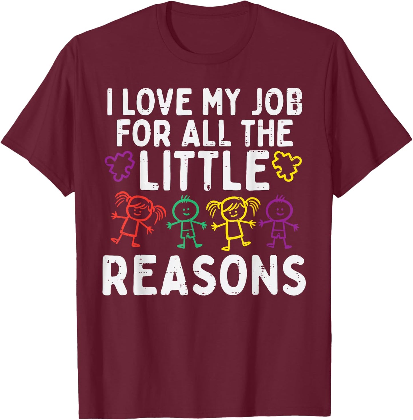 I Love My Job For Little Reasons Autism Awareness Teacher T-Shirt - T-Shirt | Maroon