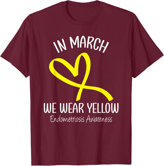 Heart In March We Wear Yellow Endometriosis Awareness T-Shirt - T-Shirt | Maroon