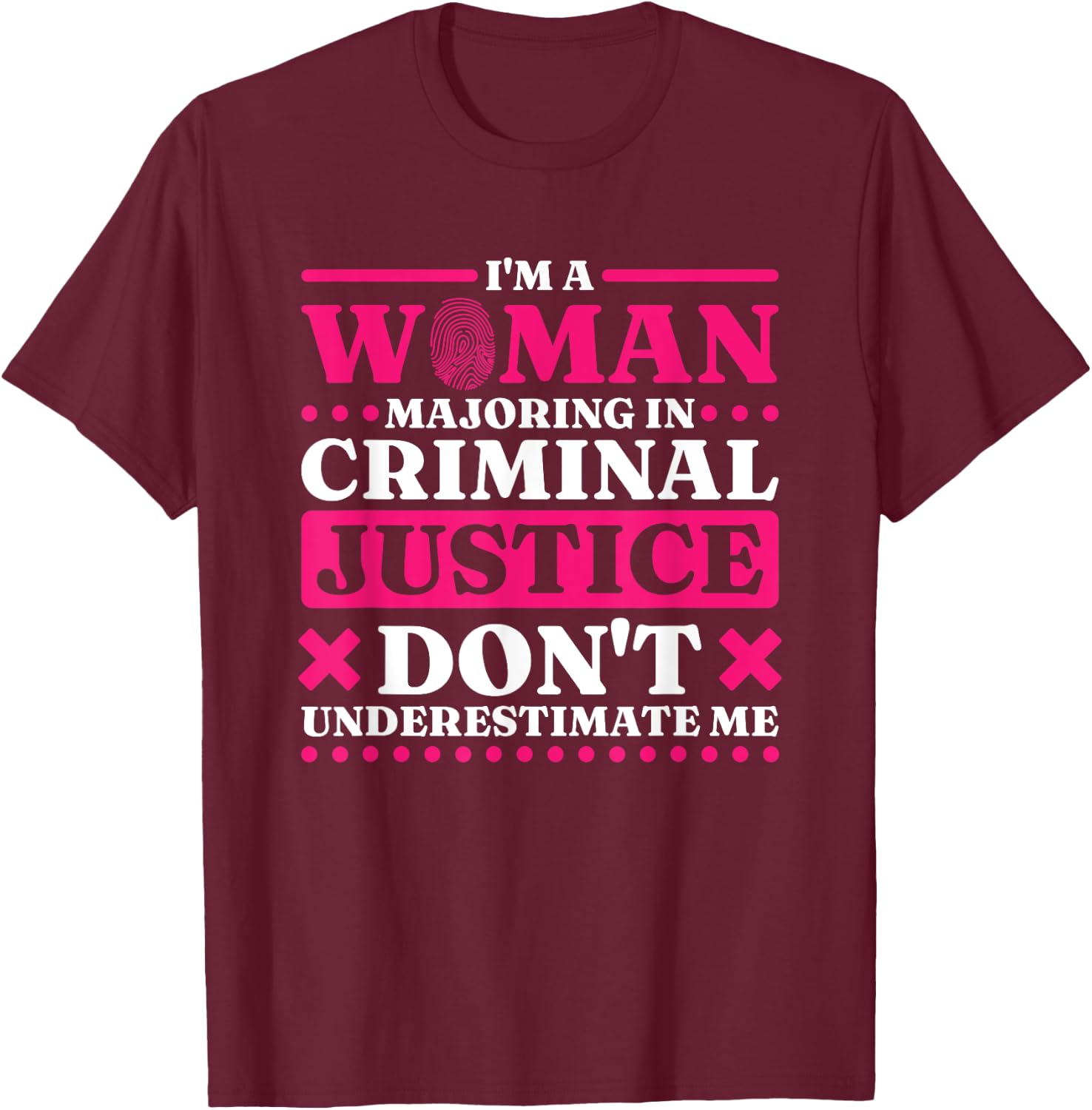 A Woman Majoring In Criminal Justice, Criminal Justice Major T-Shirt - T-Shirt | Maroon
