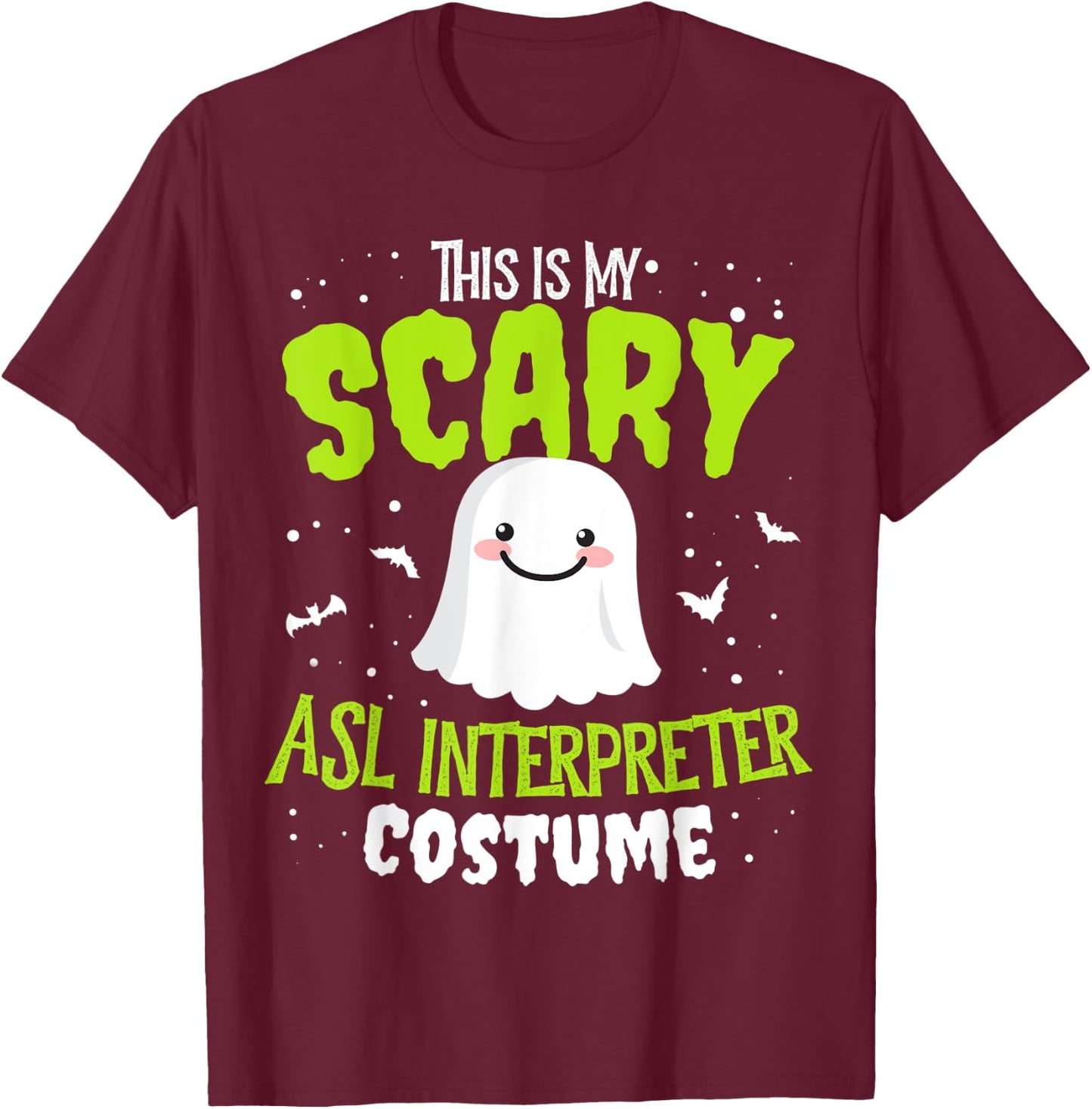 Funny ASL Interpreter Halloween Nothing Scares Easy Costume T-Shirt - T-Shirt | Maroon