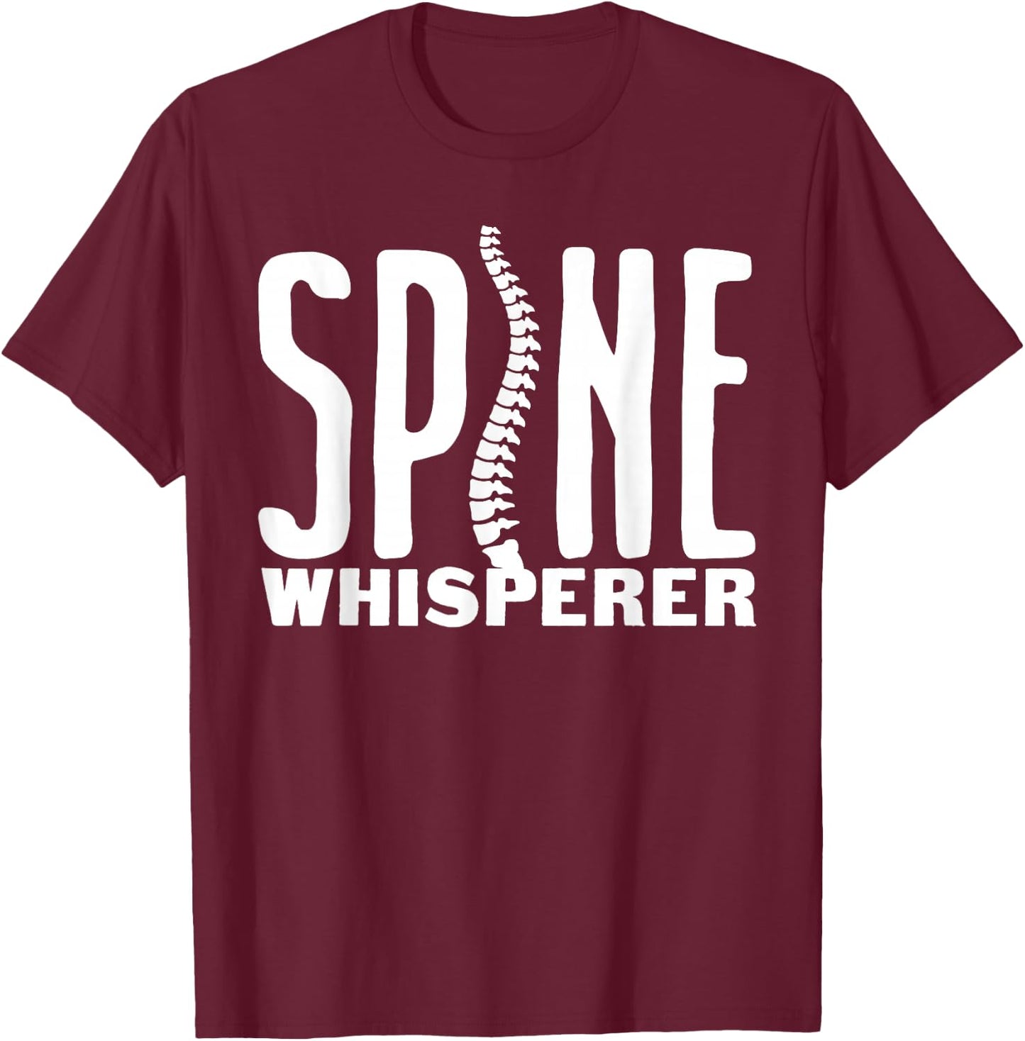 Funny Spine Whisperer Chiropractor Gift Men Women Surgeon T-Shirt - T-Shirt | Maroon