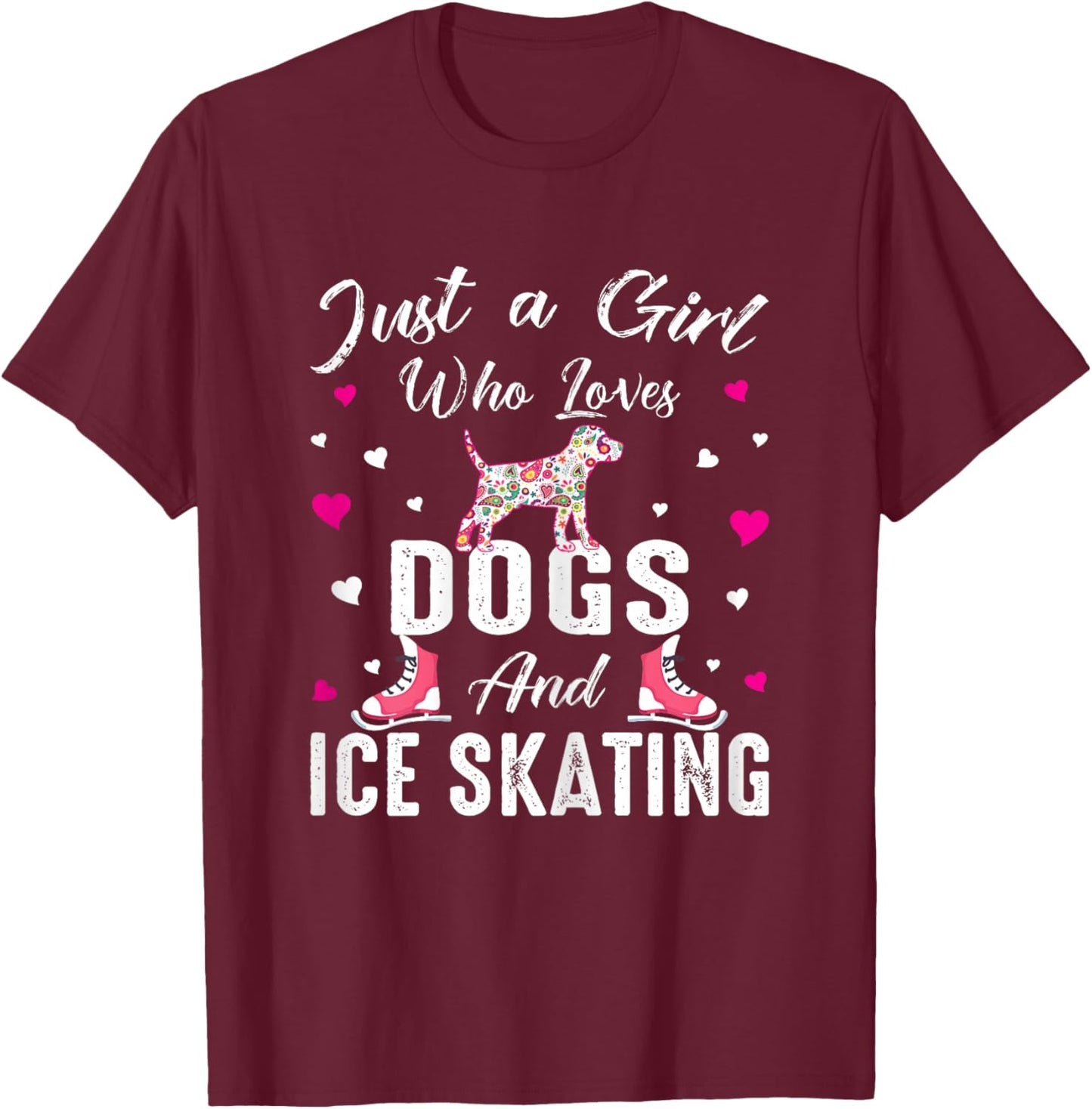 Just A Girl Who Loves Dogs And Ice Skating Skate Girl T-Shirt - T-Shirt | Maroon