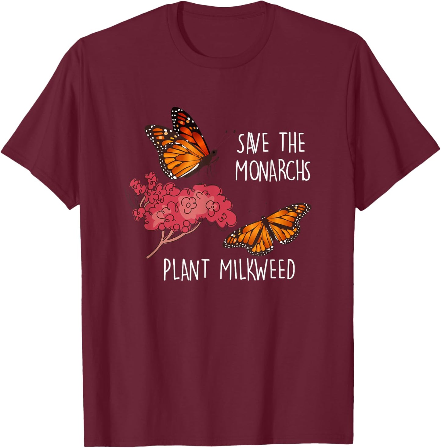 Save The Monarchs Plant Some Milkweed Butterfly T-Shirt - T-Shirt | Maroon