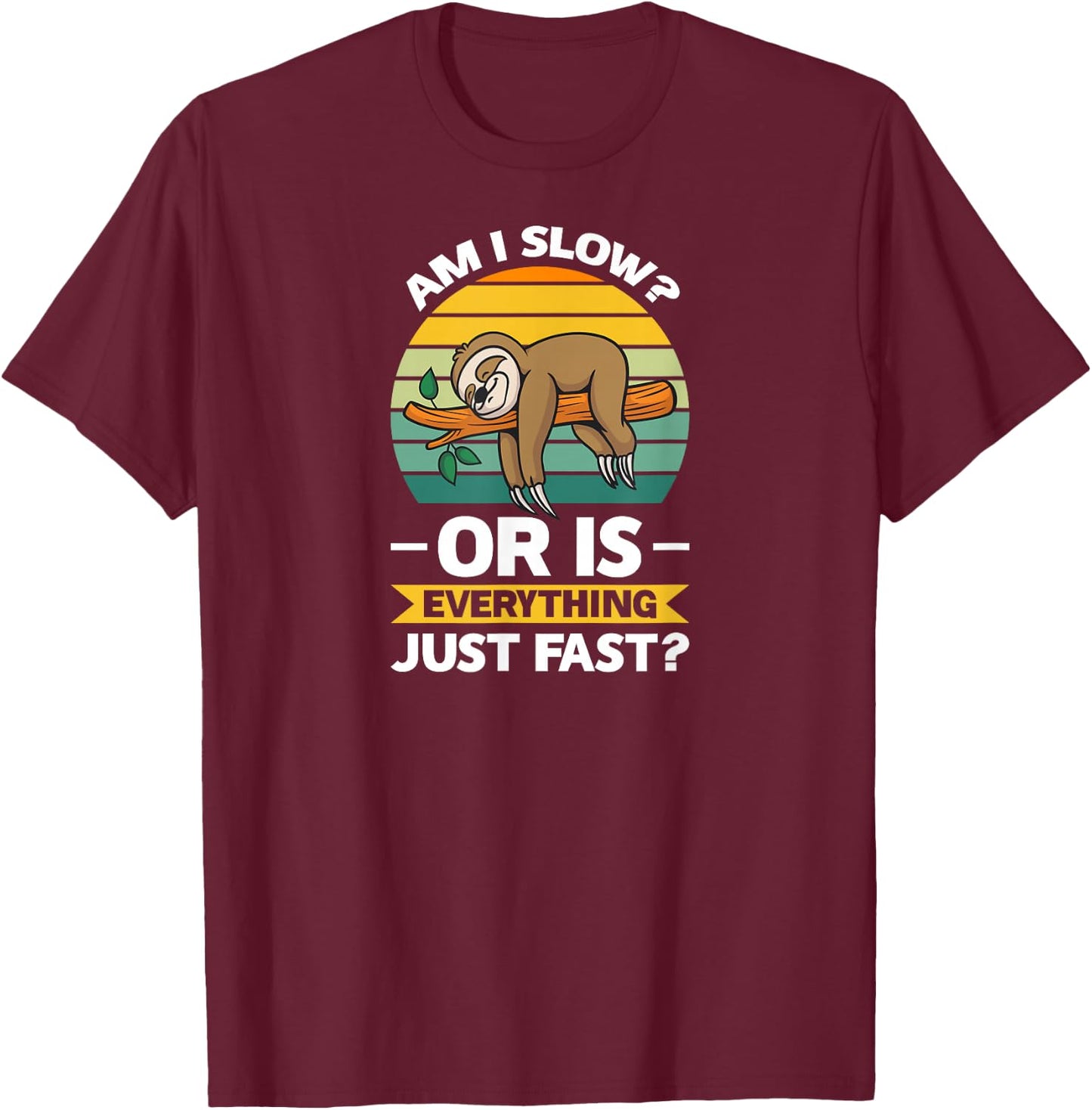 Lazy Sloth Hungry and Lazy Slowmotion Monday Introved Shy T-Shirt - T-Shirt | Maroon
