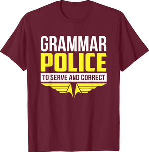 Funny Grammar Police To Serve Correct Grammar Teacher T-Shirt - T-Shirt | Maroon