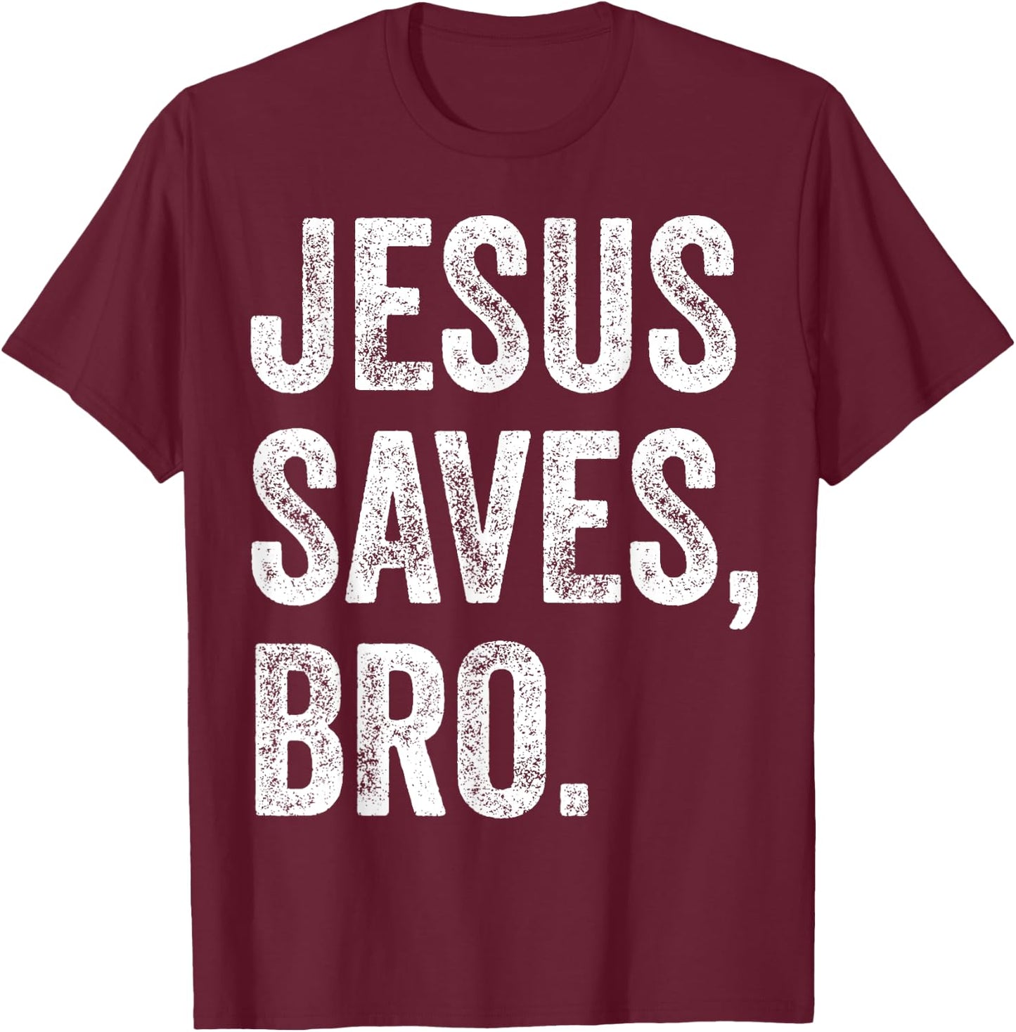 Jesus Saves Bro Christian Women Men Kids Girls Boys T-Shirt - T-Shirt | Maroon