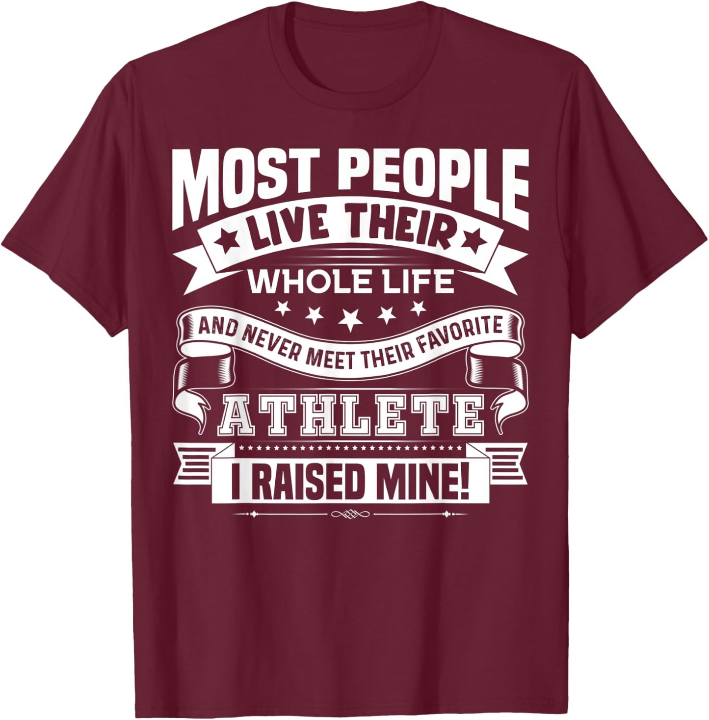 Raised Mine Favorite Athlete Proud Mom Dad Of Sport Athlete T-Shirt - T-Shirt | Maroon