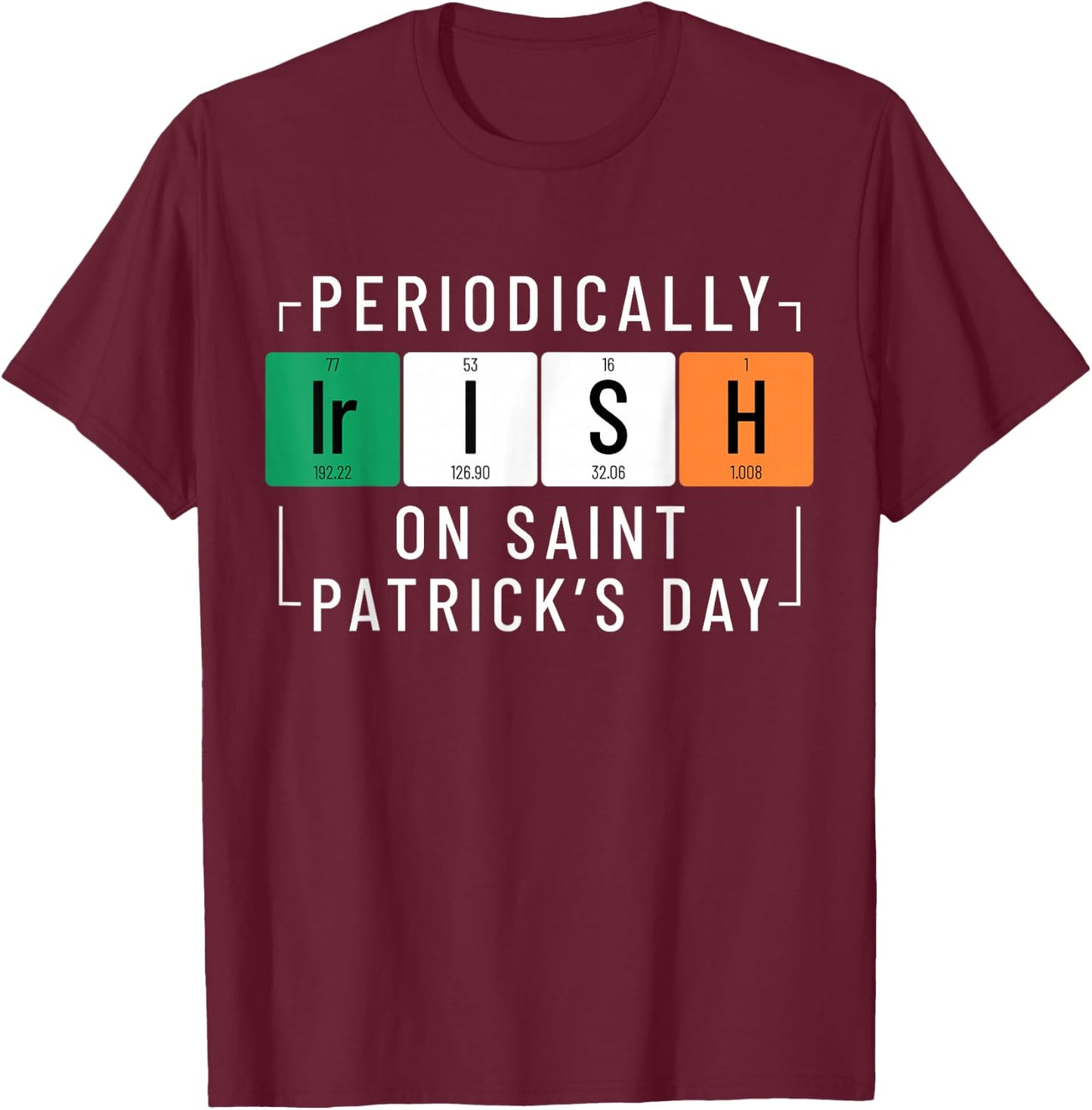Chemistry St. Patricks Day Scientist Chemist T-Shirt - T-Shirt | Maroon