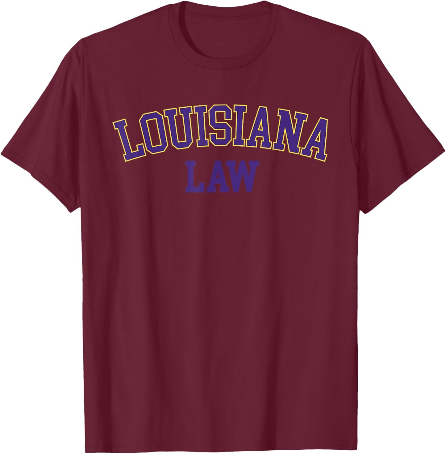 Louisiana Law, Louisiana Bar Graduate Gift Lawyer College T-Shirt - T-Shirt | Maroon