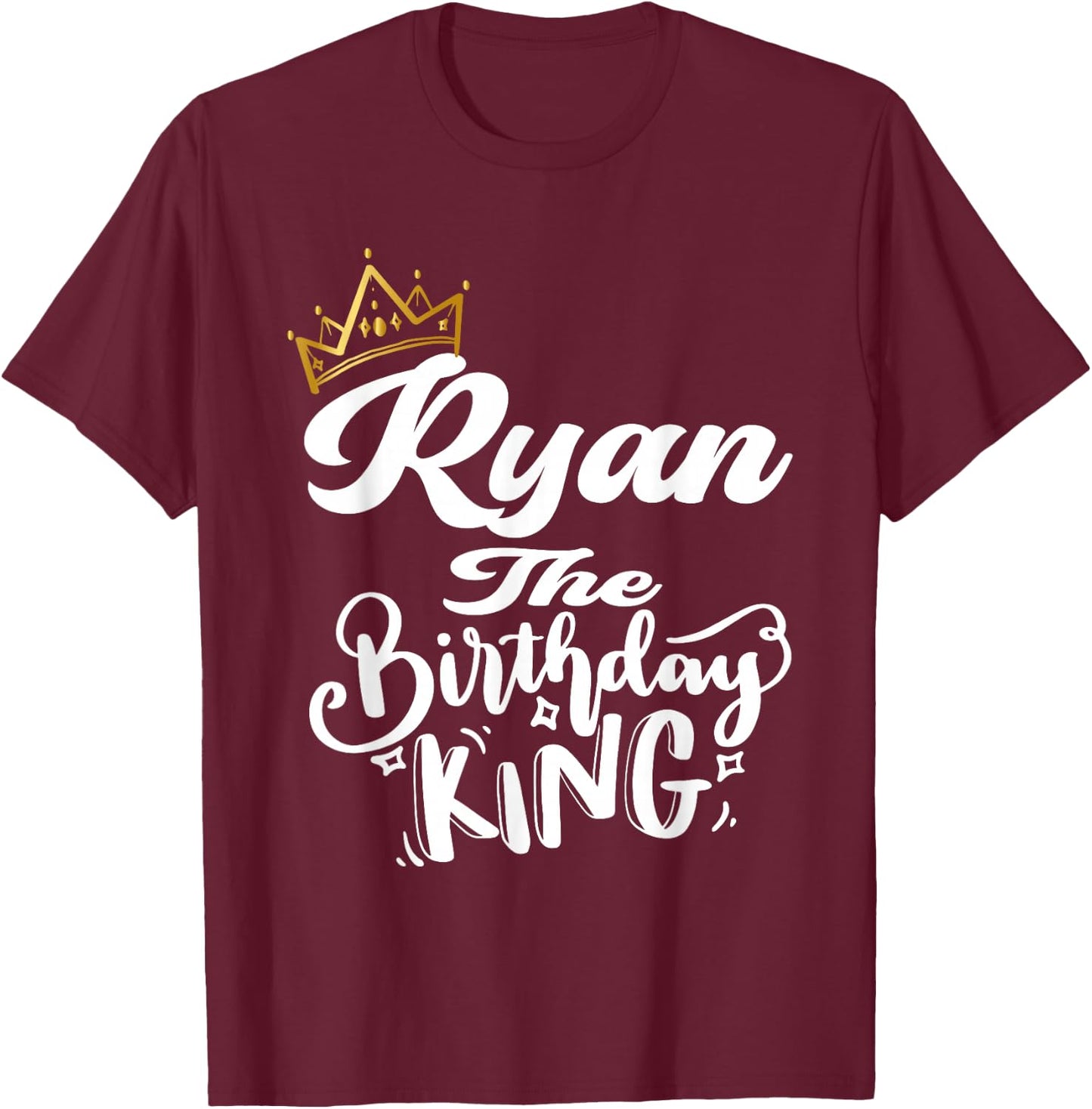 Ryan The Birthday King Happy Birthday Shirt Men Boys Teens T-Shirt - T-Shirt | Maroon