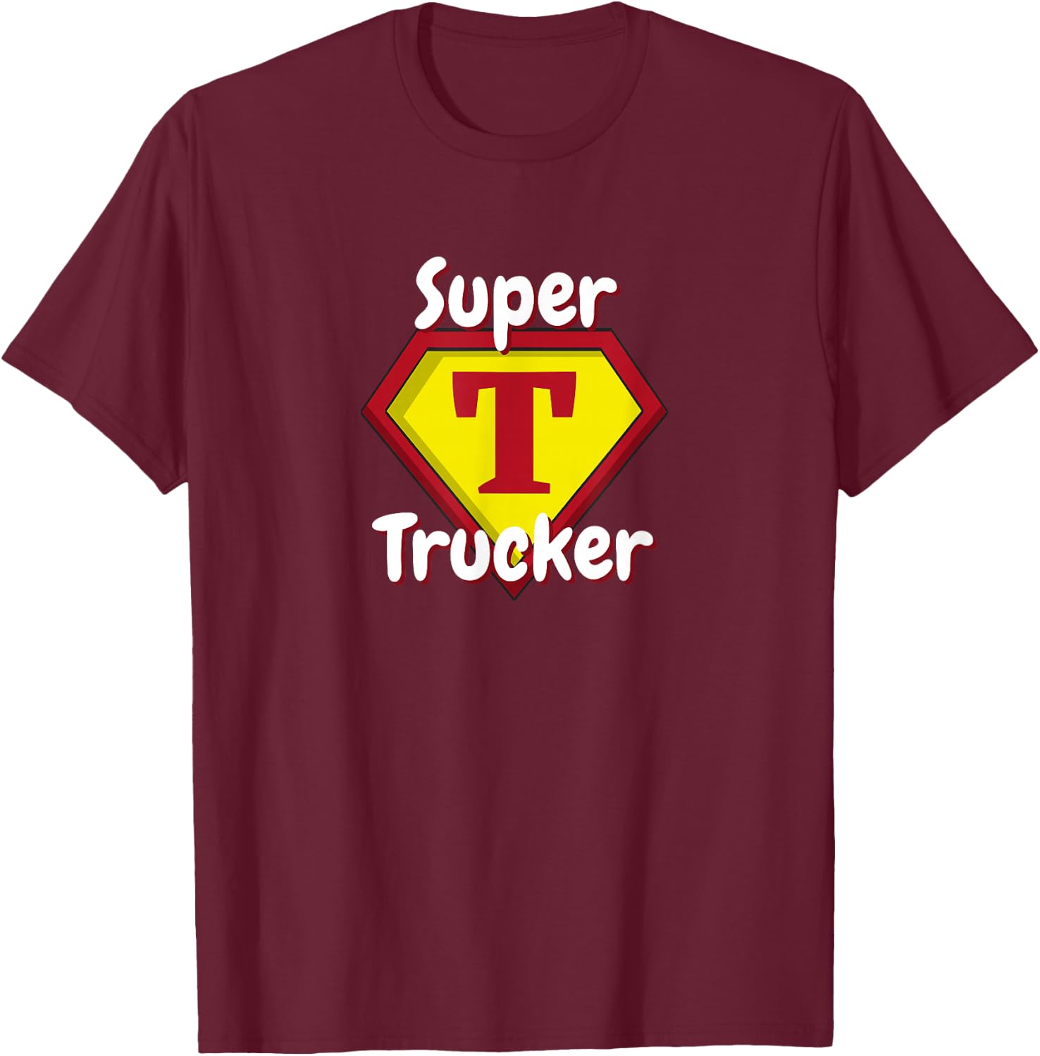 Super Trucker | Truck Driver Appreciation T-Shirt - T-Shirt | Maroon