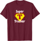 Super Trucker | Truck Driver Appreciation T-Shirt - T-Shirt | Maroon