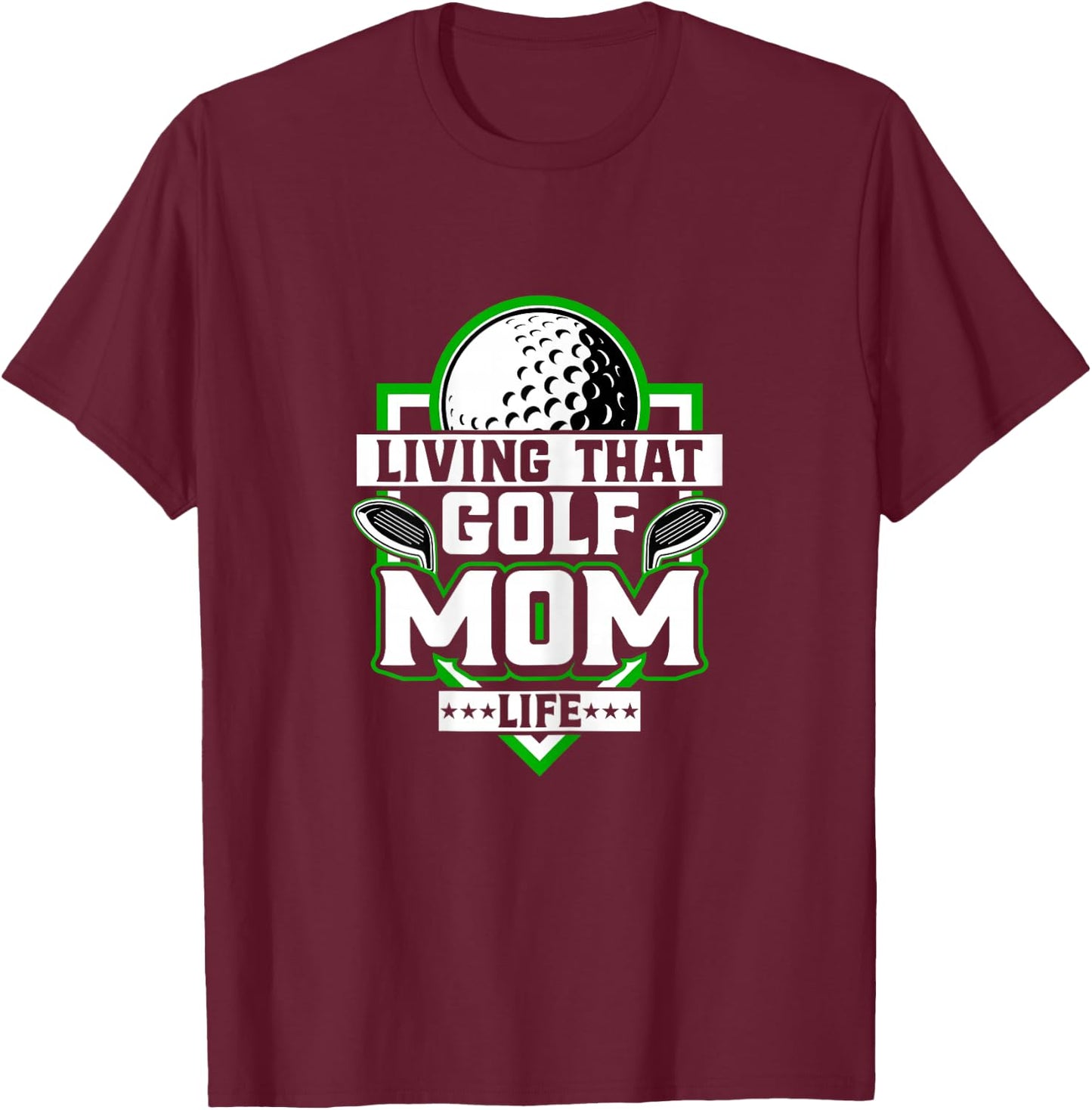 Living That Golf Mom Life - Golfer Golfing Golf Lover Mother T-Shirt - T-Shirt | Maroon