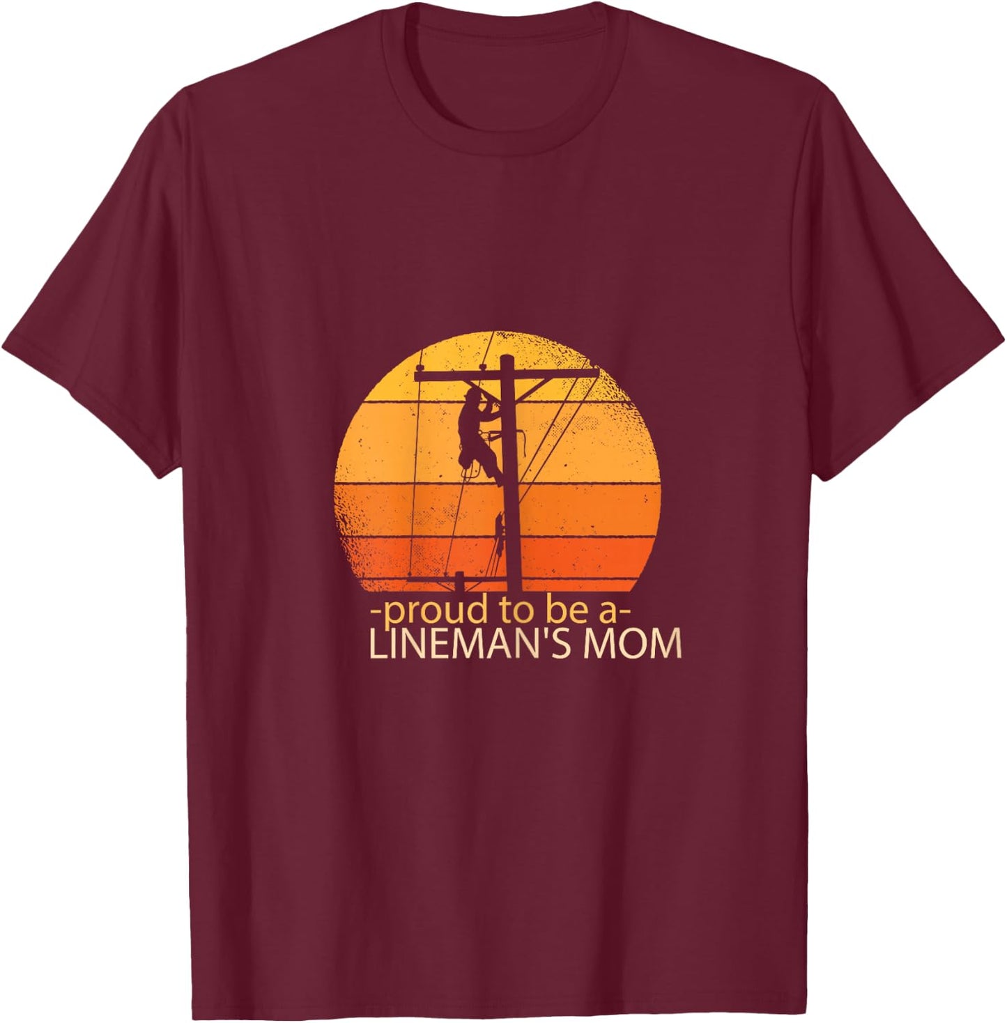 Proud to be a Linemans Mom Lineman Shirts for Mother T-Shirt - T-Shirt | Maroon