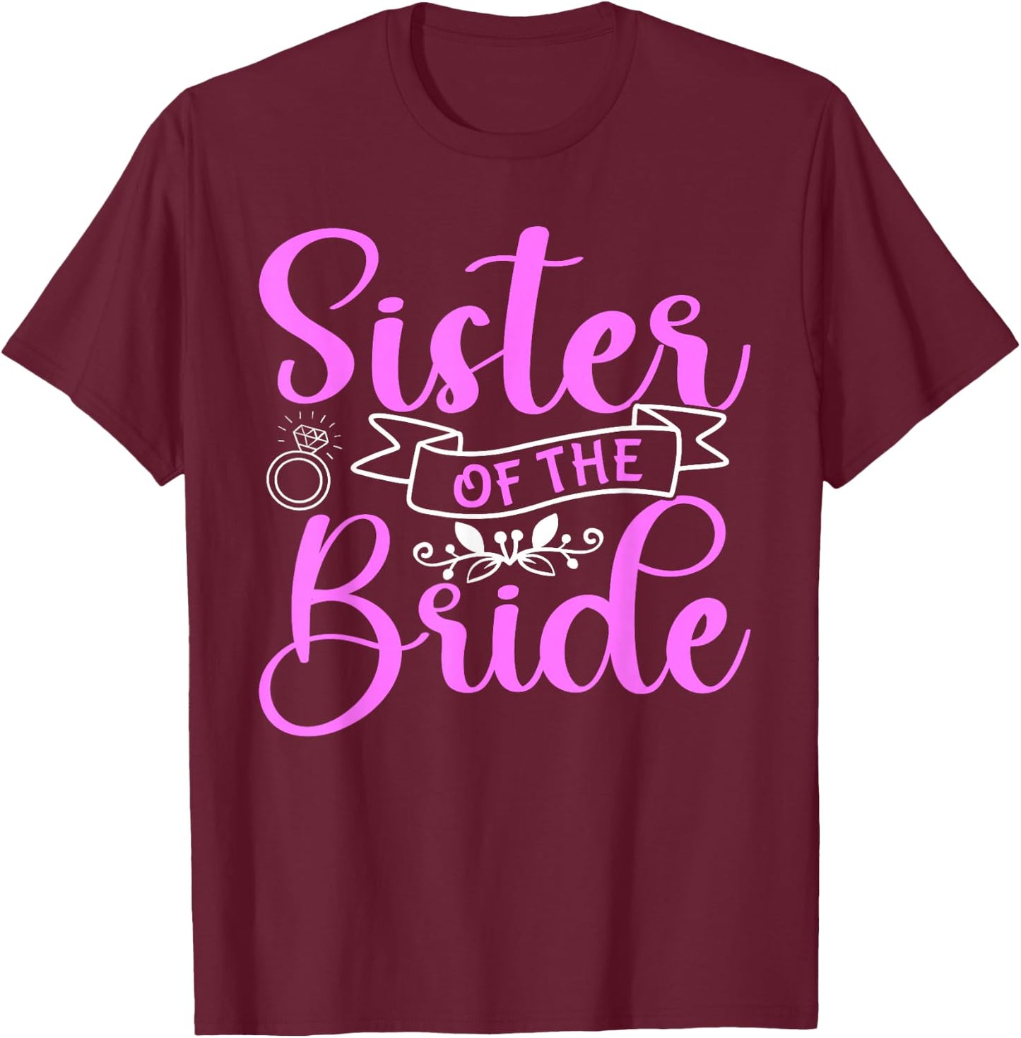 Sister Of The Bride T-Shirt - T-Shirt | Maroon