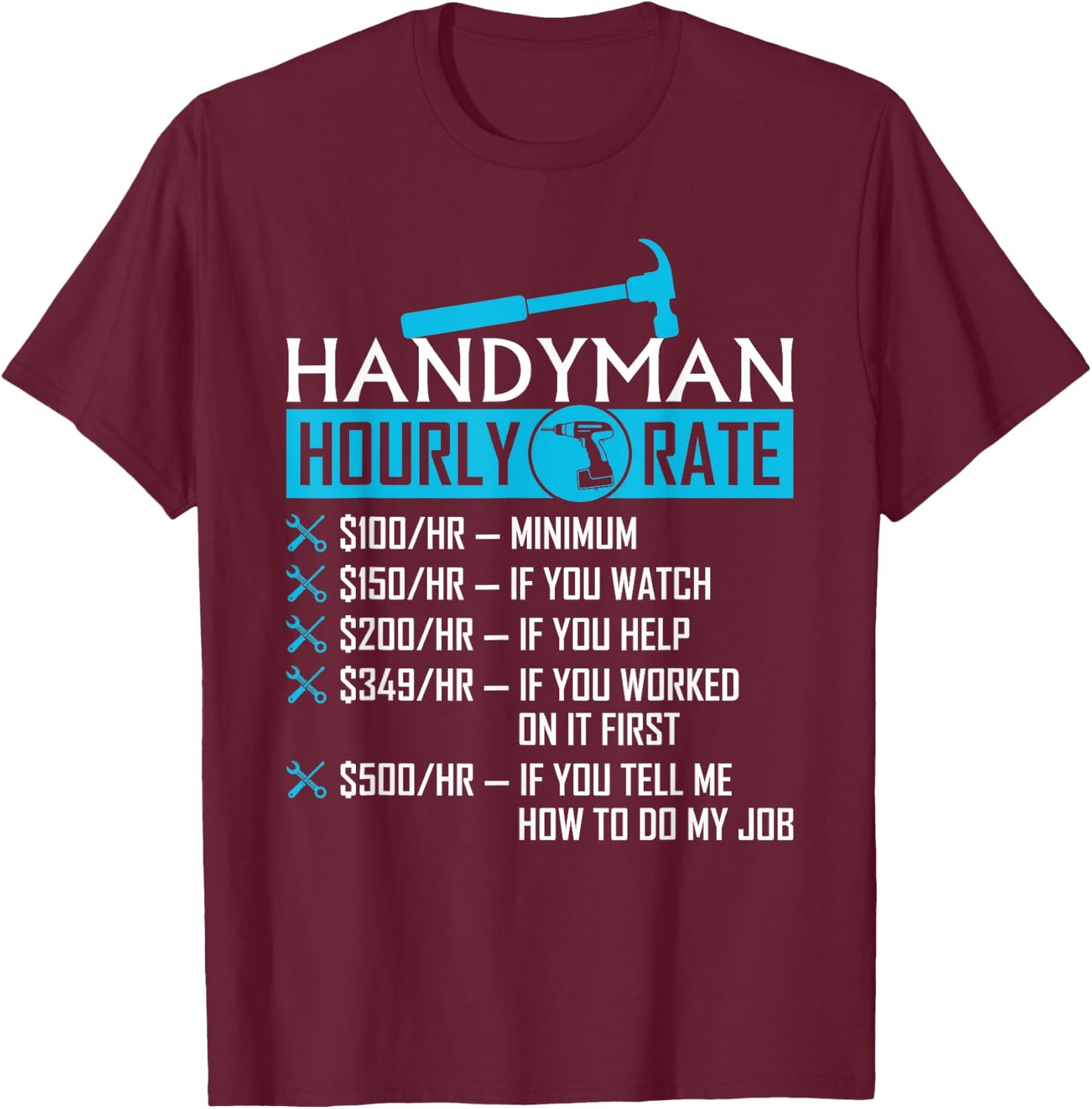 Handyman Hourly Rate Humor Carpenter Funny Handy Man T-Shirt - T-Shirt | Maroon