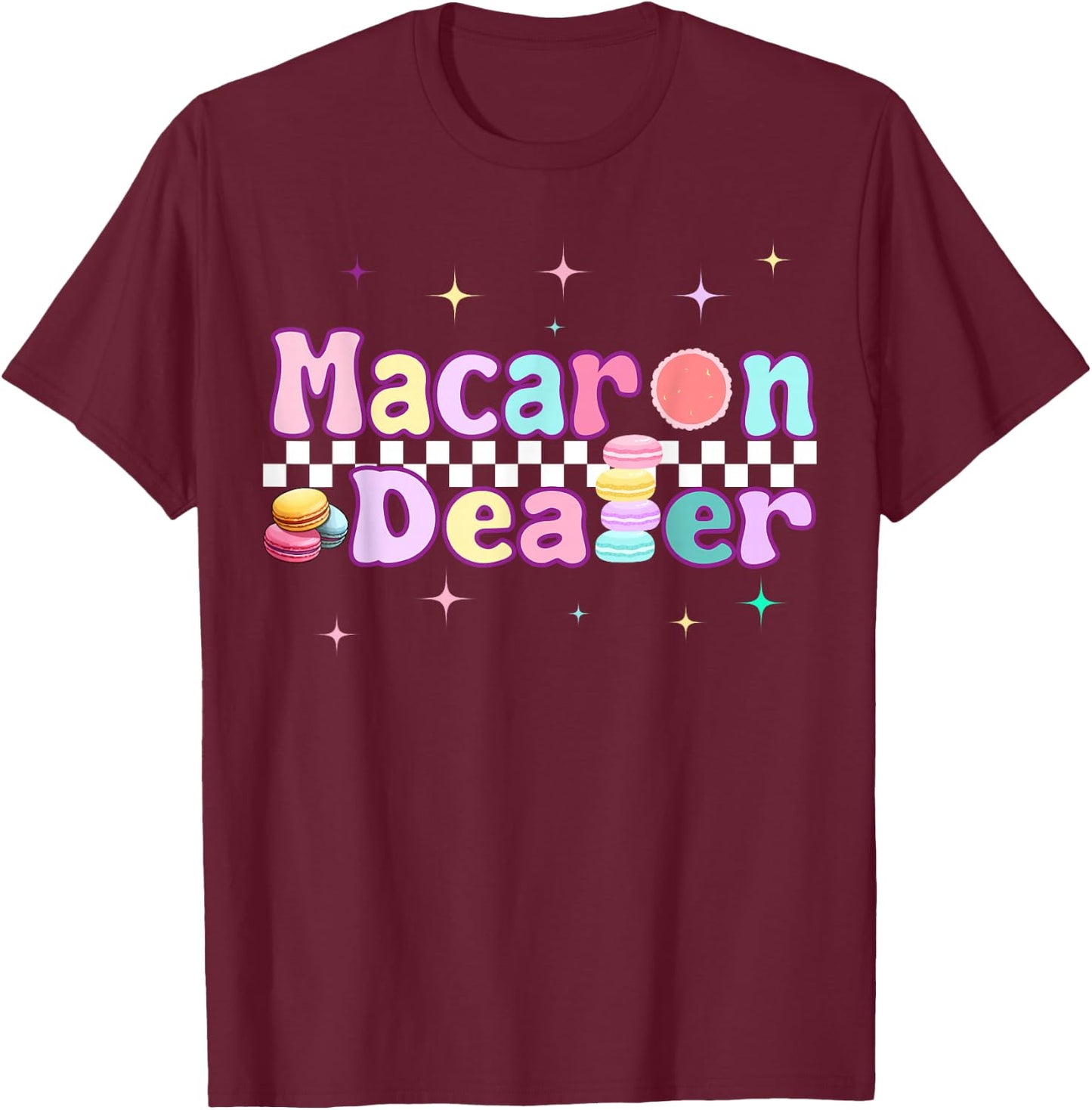 macaron dealer For Macaron Cupcake Candy Sweet Cake T-Shirt - T-Shirt | Maroon