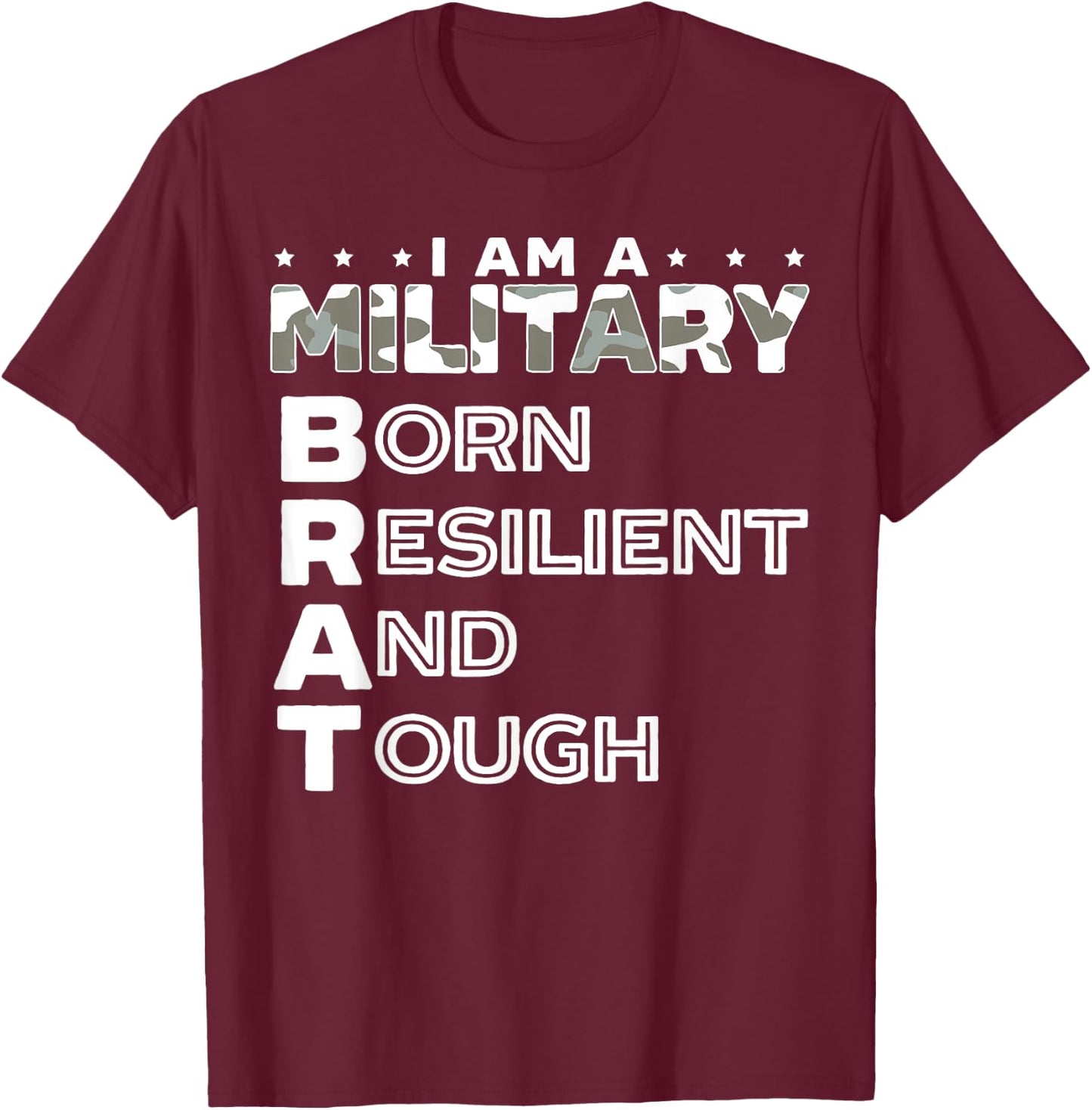 I Am A Military Brat Veteran Soldier Military Child Month T-Shirt - T-Shirt | Maroon