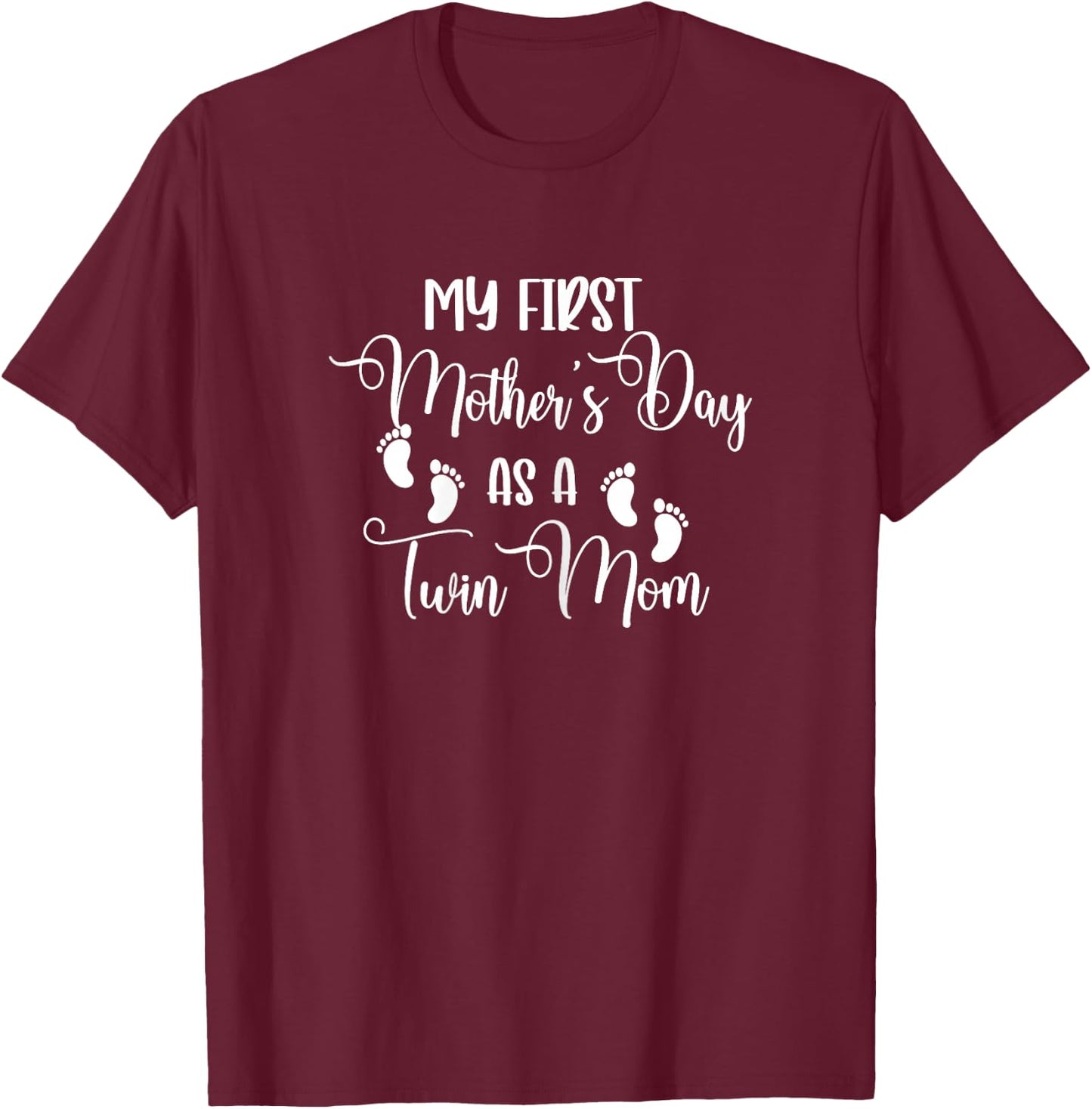 My First Mother's Day As A Twin Mom Mother's Day Twin Mommy T-Shirt - T-Shirt | Maroon